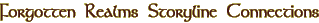 Forgotten Realms Storyline Connections